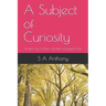 A Subject of Curiosity: The Best Cure For Pain is The Balm of Imagined Gain