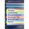 Thermal Conductivity Measurements in Atomically Thin Materials and Devices