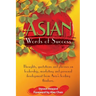 Asian Words of Success: Thoughts, quotations and phrases on leadership, marketing and personal development from Asia's leading thinkers.