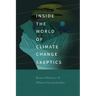 Inside the World of Climate Change Skeptics