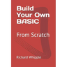 Build Your Own BASIC: From Scratch
