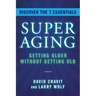 Superaging: Getting Older Without Getting Old