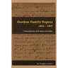 Gordon Family Papers 1804 - 1860: Transcriptions with Notes and Index