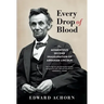 Every Drop of Blood: The Momentous Second Inauguration of Abraham Lincoln