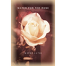 Water for the Rose
