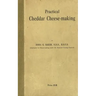 Practical Cheddar Cheese-Making