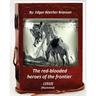 The red-blooded heroes of the frontier (1910) (ILLUSTRATED)