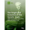 The Origin and Evolution of the Genetic Code: 100th Anniversary Year of the Birth of Francis Crick