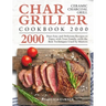 Char-Griller Ceramic Charcoal Grill Cookbook 2000: 2000 Days Easy and Delicious Recipes to Enjoy with Your Family, with the Best Techniques Used by Ma