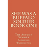 She Was A Buffalo Soldier Book One: The Autumn Summer