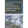 Practical Applications in Business Aviation Management