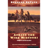 Across the Wide Missouri: Winner of the Pulitzer Prize