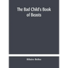 The bad child's book of beasts
