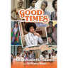 Good Times, Ain't We Lucky We Got 'Em: Memoir of an American Sweetheart