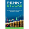 Penny Stocks: Habits of Highly Successful Stock Traders & Investors to Get Rich Investing on the Stock Market (Learn the Basics to Building Riches)