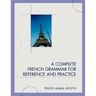 A Complete French Grammar for Reference and Practice