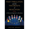 Post-Tribulation and the Two Beasts of Revelation: A Historical Approach to Revelation