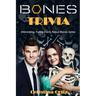 Bones Trivia: Interesting, Funny Facts About Bones Series