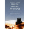 Spanish for the Workplace: Writing Modern Emails and Letters - Made Easy: Bilingual Edition: English Spanish