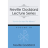 Neville Goddard Lecture Series, Volume III: (A Gnostic Audio Selection, Includes Free Access to Streaming Audio Book)