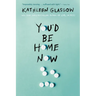 You'd Be Home Now