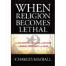 When Religion Becomes Lethal