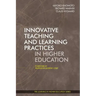 Innovative Teaching and Learning Practices in Higher Education