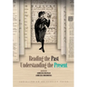 Reading the Past, Understanding the Present