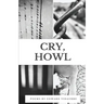Cry, Howl