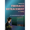 Mastering Fibonacci Retracement in Trading: A Comprehensive Guide by Lalit Mohanty