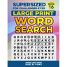 SUPERSIZED FOR CHALLENGED EYES, Book 16: Super Large Print Word Search Puzzles