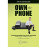 Own the Phone: Proven Ways of Handling Calls, Securing Appointments, and Growing Your Healthcare Practice
