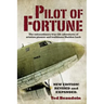 Pilot of Fortune: The extraordinary true-life adventures of aviation pioneer and trailblazer Sheldon Luck