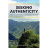 Seeking Authenticity: Essays and Stories on Values and Travels