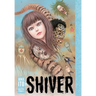 Shiver: Junji Ito Selected Stories