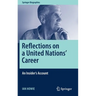 Reflections on a United Nations' Career: An Insider's Account