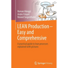 Lean Production - Easy and Comprehensive: A Practical Guide to Lean Processes Explained with Pictures