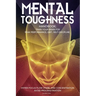 Mental Toughness Handbook; Train Your Brain For Peak Performance, Grit, Self-Discipline, Hyper-Focus Flow State, and Concentration, Avoid Procrastinat