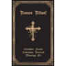 The Roman Ritual: Volume II: Christian Burial, Exorcisms, Reserved Blessings, Etc.