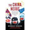 The China Nexus Thirty Years in and Around the Chinese Communist Party's Tyranny