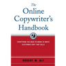 The Online Copywriter's Handbook: Everything You Need to Know to Write Electronic Copy That Sells