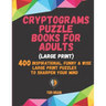 Cryptograms Puzzle Books for Adults (Large Print): 400 Inspirational, Funny & Wise Large Print Puzzles to Sharpen Your Mind