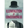 Illumination of Consciousness