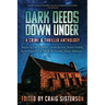 Dark Deeds Down Under: A Crime & Thriller Anthology