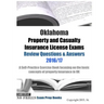 Oklahoma Property and Casualty Insurance License Exams Review Questions & Answers 2016/17 Edition: A Self-Practice Exercise Book focusing on the basic
