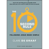 The 10-Second Rule: Following Jesus Made Simple