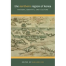 The Northern Region of Korea: History, Identity, & Culture