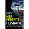 Her Perfect Husband: A gripping psychological thriller