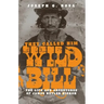 They Called Him Wild Bill: The Life and Adventures of James Butler Hickok