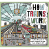 Lonely Planet Kids How Trains Work